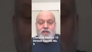 Thumbnail: Classical Music’s Ten Dirtiest Secrets No. 9