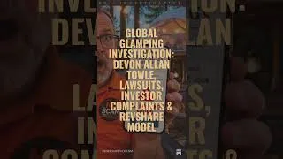 Thumbnail: Global Glamping Domes Investigation: Devon Allan Towle, Lawsuits, Investor Complaints & RevShare