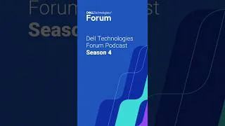 Thumbnail: Tune in to Season 4 of the Dell Technologies Forums Podcast Series.