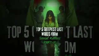 Thumbnail: Top 5 Creepiest Last Words from Serial Killers (Part 2) | True Crime Documentary