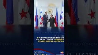Thumbnail: Panamanian Foreign Minister’s Official Visit to Manila Highlights Stronger Maritime Cooperation