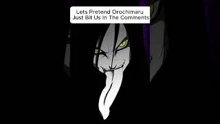 Thumbnail: Lets Pretend Orochimaru Just Bit Us 👅 #naruto #anime #shorts