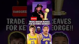 Thumbnail: TRADE #AustinReaves for #KeyonteGeorge ‼️🤯🏆🐐