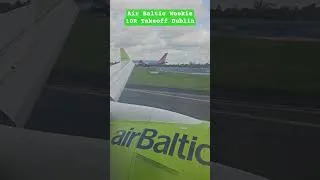 Thumbnail: Air Baltic A220 #wookie. Onboard takeoff runway 10R Dublin Airport #aviation #airport