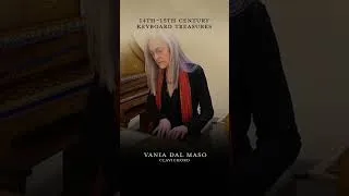 Thumbnail: Uncover the sounds of 14th-15th century keyboard music with Vania Dal Maso #shorts #teaser