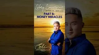 Thumbnail: Glory Convergence - Unbelievable Money Miracles w/ Dr. Ben Lim