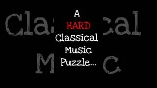 Thumbnail: A HARD Classical Music Puzzle
