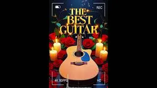 Thumbnail: Top 10 The World's Most Romantic Guitar Music🎷Timeless And Enduring🌙Relaxing Instrumental Music