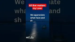 Thumbnail: My Love All That Matter's To You And I In Our Love Life