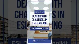 Thumbnail: ESL Teacher Toolkit 10 - Dealing with Challenges in ESL Teaching  #english  #teachingtips