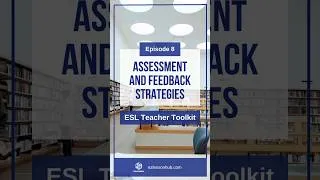 Thumbnail: ESL Teacher Toolkit 8 - Assessment and Feedback Strategies #eslteachers #teachingtips