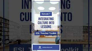 Thumbnail: ESL Teacher Toolkit 7 - Integrating Culture into Lessons  #eslteachers #english #teachingtips