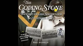 Thumbnail: The Coping Stone - the First English Soccer Tour of Australia 1925
