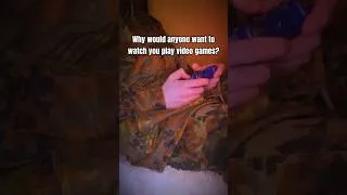 Thumbnail: "Why would anyone want to watch you play video games? #shorts