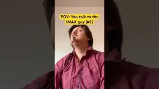 Thumbnail: POV: You talk to the IMAX guy (Pt. 2) #satire #film #funny #theodyssey #pov