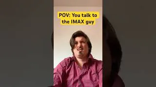 Thumbnail: POV: You talk to the IMAX guy #satire #film #funny #theodyssey #pov