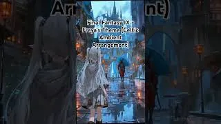 Thumbnail: Final Fantasy IX - Freya's Theme (Celtic Ambient Arrangement)
