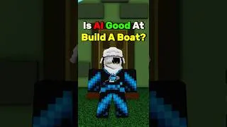Thumbnail: Is AI Good At Build A Boat For Treasure? #babft #buildaboat #roblox #edit #reccomended #fyp