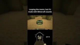 Thumbnail: Looping the Rooms, but it's made with Minecraft sounds! (Part 2) #shorts