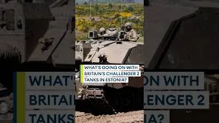 Thumbnail: Why is the British Army pulling its Challenger 2 tanks out of Estonia?