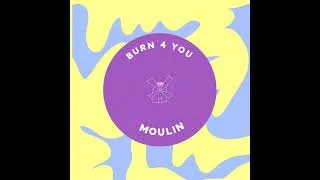 Thumbnail: Moulin - Burn 4 You