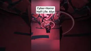 Thumbnail: Half Life: Alyx, but Cyber-Horror. #pcvr #virtualreality #ofliesandrain #vr #halflife