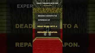 Thumbnail: Mending converts the experience of dead mobs into a repaired weapon  Couch Thoughts with Fury