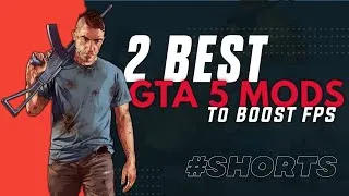 Thumbnail: 2 Best Mods for GTA 5 to boost FPS on Low-End PC/Laptop | #Shorts