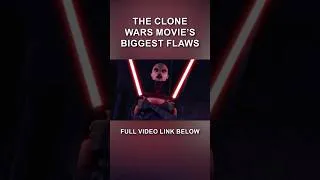 Thumbnail: The Clone Wars Movie's BIGGEST Flaws (And Why It Feels Off) #starwars #theclonewars #clonewarsmovie