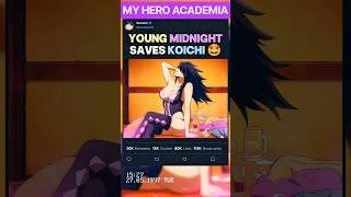Thumbnail: YOUNG MIDNIGHT SAVES KOICHI 🤩😱 | #myheroacademia #edit #mha #amv #anime