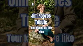 Thumbnail: JIM REEVES TRIBUTE  YOUR KISSES ARE LIKE WINE 🍷 #oldies #jimreeves #short #nashvillesound #aishorts