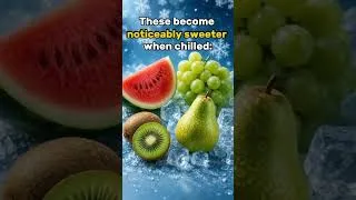 Thumbnail: Does Chilling Fruit Make It Sweeter? 🍉 The Science Behind  #fruitscience #foodshorts #kitchentips