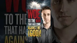 Thumbnail: WOE to the man that has come against Me (GOD)!