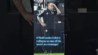 Thumbnail: O'Neill ranks Celtic's collapse as one of his worst as a manager