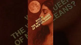 Thumbnail: Who is the Witch Queen of New Orleans? #neworleans #neworleanshistory #witches #occult