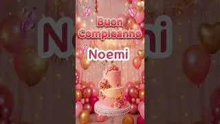 Thumbnail: Tanti Auguri Noemi 🎂 | Canzone di Buon Compleanno con Nome 🎉