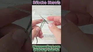 Thumbnail: Disappearing Loop (Pinhole) Cast-On, the Easy Way to Start a Brioche Shawl