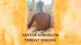 Thumbnail: Nestor Kornblum · Throat Singing · Deep Voice · Vocal Harmonics · Overtone Singing · Shamanic