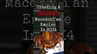 Thumbnail: I Created The Most BROKEN Macedonia Empire In HOI4 🗡️ #shorts #hoi4