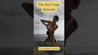 Thumbnail: The Best Yoga Retreats From Budget to Luxury