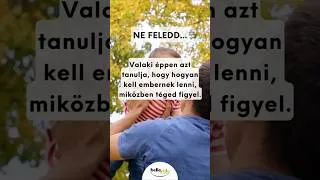 Thumbnail: Valaki éppen azt tanulja, hogyan kell embernek lenni... miközben téged figyel. #apáknapja