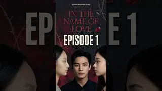 Thumbnail: In the name of love Ep1 #microdrama