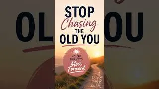 Thumbnail: Stop Trying to Get the Old You Back | You’re Meant to Move Forward