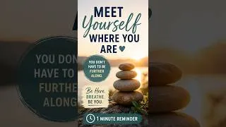 Thumbnail: Stop Trying to Be Somewhere You’re Not 💛 | Meet Yourself Where You Are