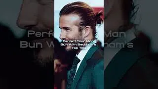 Thumbnail: David Beckham Man Bun Tips #hair #menshaircare #menshairstyles