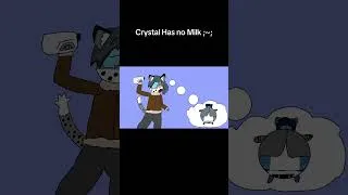 Thumbnail: Crystal has no milk ;~;