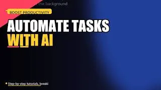 Thumbnail: Automating Tasks with AI: A Step-by-Step Guide