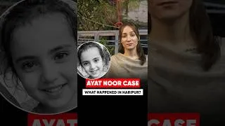 Thumbnail: Ayat Noor Case: What Happened in Haripur, Pakistan?