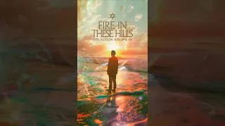 Thumbnail: Fire In These Hills (Trailer) - Volume IV