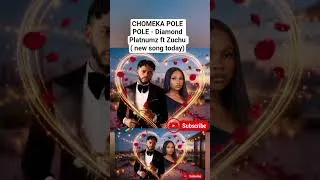 Thumbnail: #chomekapolepole #chomekazuchunadiamomd #bongoflava #zuchunadiamondchomeka